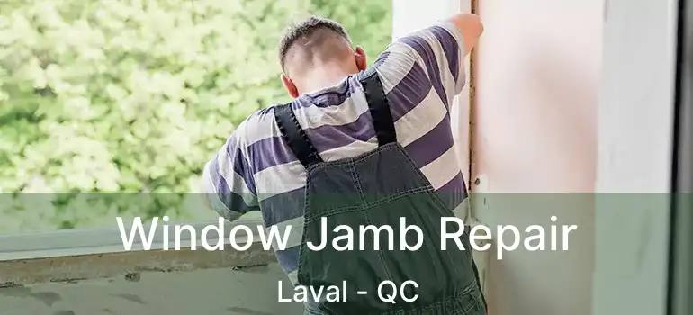  Window Jamb Repair Laval - QC