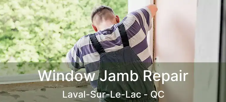  Window Jamb Repair Laval-Sur-Le-Lac - QC
