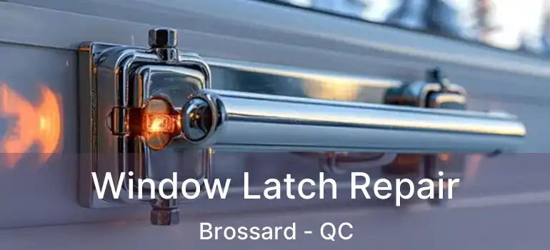  Window Latch Repair Brossard - QC