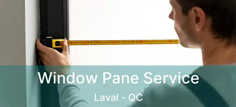  Window Pane Service Laval - QC