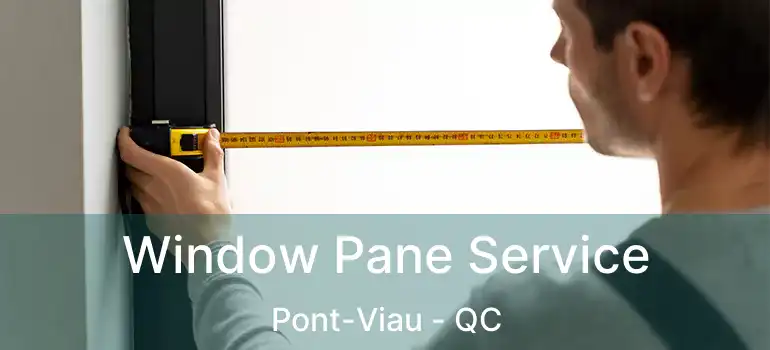  Window Pane Service Pont-Viau - QC