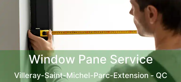  Window Pane Service Villeray-Saint-Michel-Parc-Extension - QC