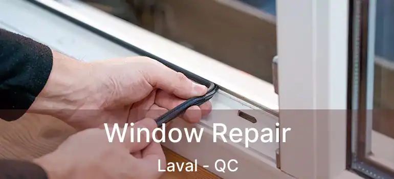  Window Repair Laval - QC