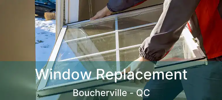  Window Replacement Boucherville - QC