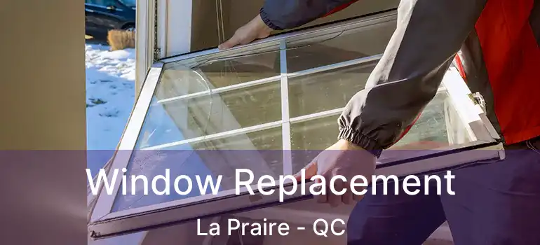  Window Replacement La Praire - QC