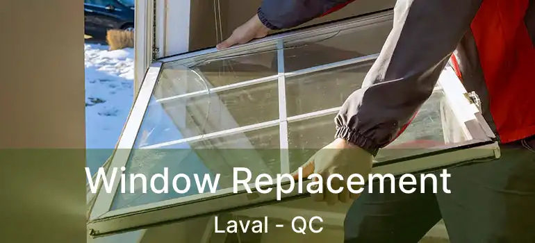  Window Replacement Laval - QC