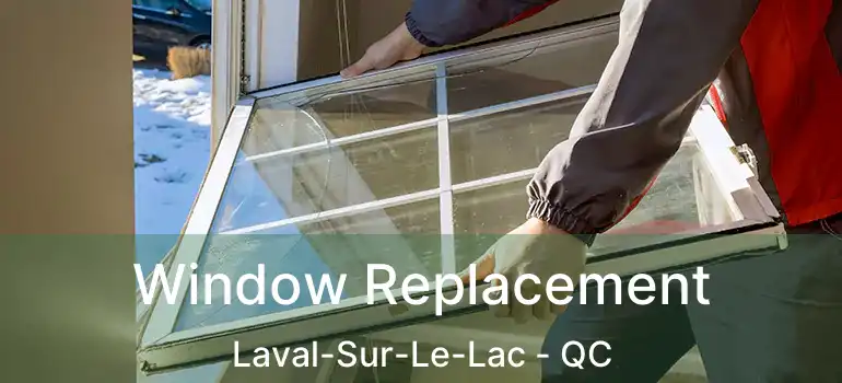  Window Replacement Laval-Sur-Le-Lac - QC