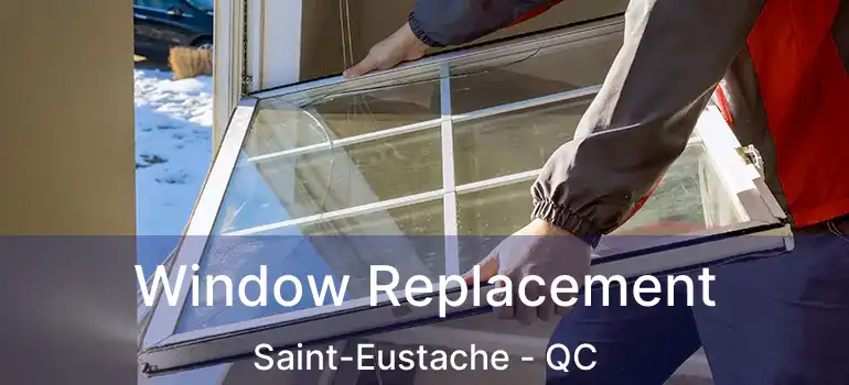  Window Replacement Saint-Eustache - QC