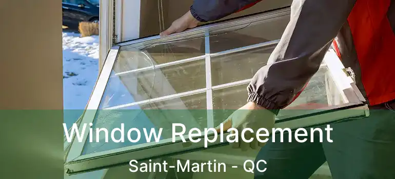  Window Replacement Saint-Martin - QC