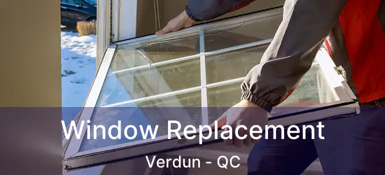  Window Replacement Verdun - QC