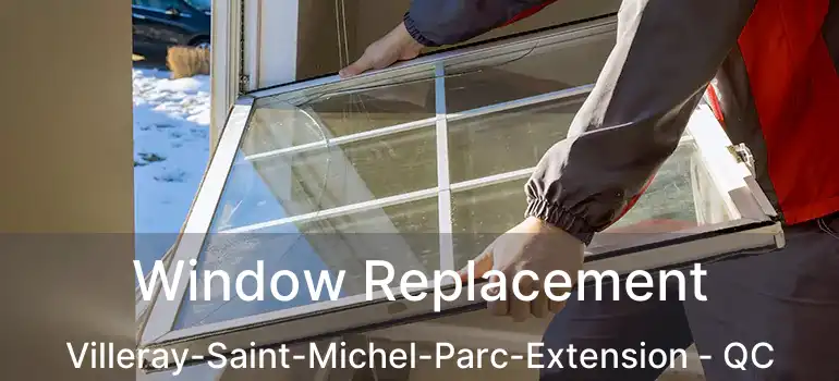 Window Replacement Villeray-Saint-Michel-Parc-Extension - QC