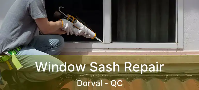  Window Sash Repair Dorval - QC
