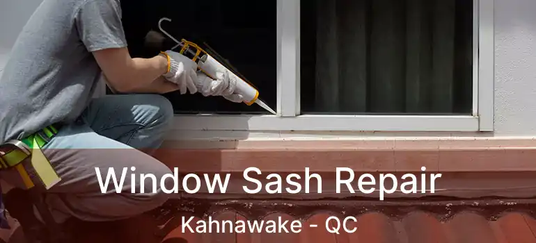  Window Sash Repair Kahnawake - QC