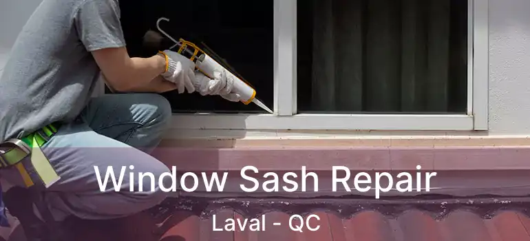  Window Sash Repair Laval - QC