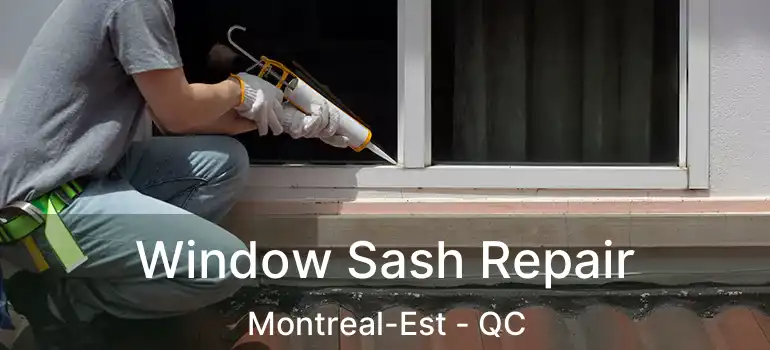  Window Sash Repair Montreal-Est - QC