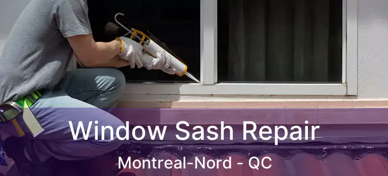  Window Sash Repair Montreal-Nord - QC