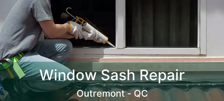  Window Sash Repair Outremont - QC