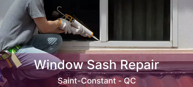  Window Sash Repair Saint-Constant - QC