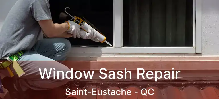  Window Sash Repair Saint-Eustache - QC