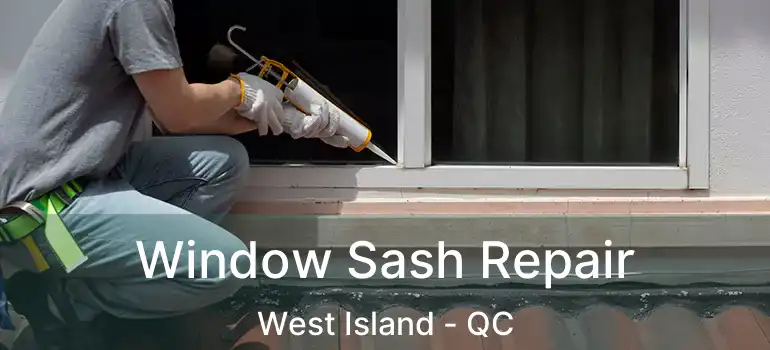  Window Sash Repair West Island - QC