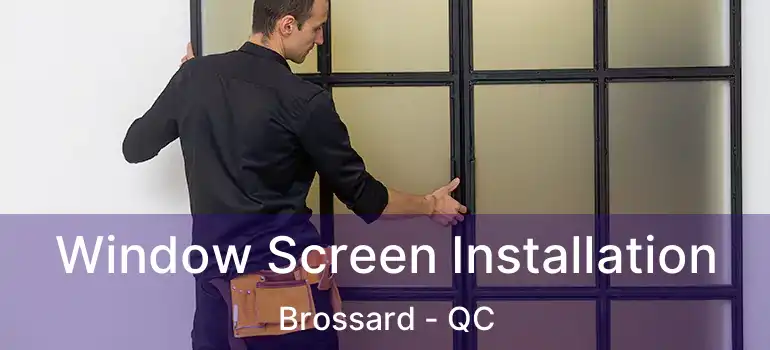 Window Screen Installation Brossard - QC