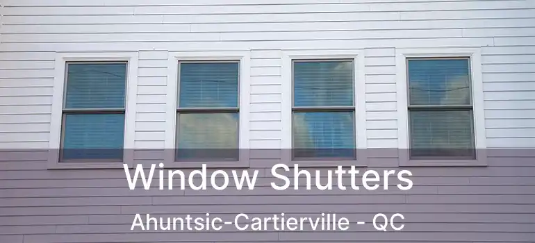  Window Shutters Ahuntsic-Cartierville - QC