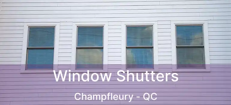  Window Shutters Champfleury - QC