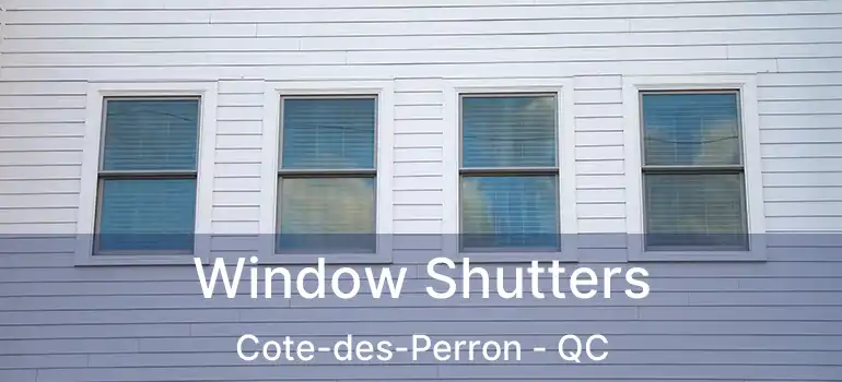  Window Shutters Cote-des-Perron - QC
