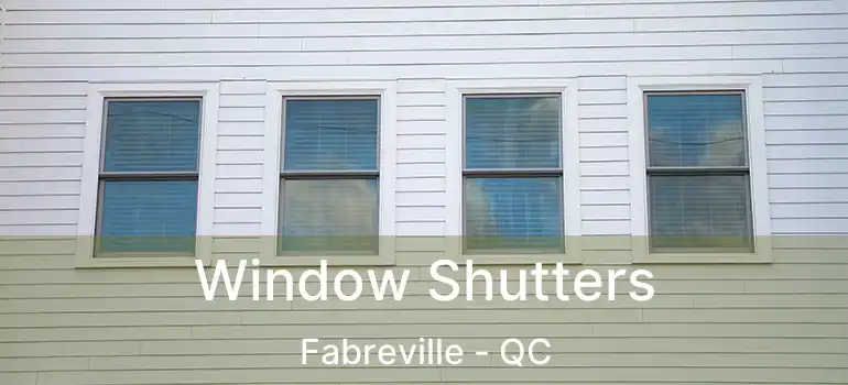  Window Shutters Fabreville - QC