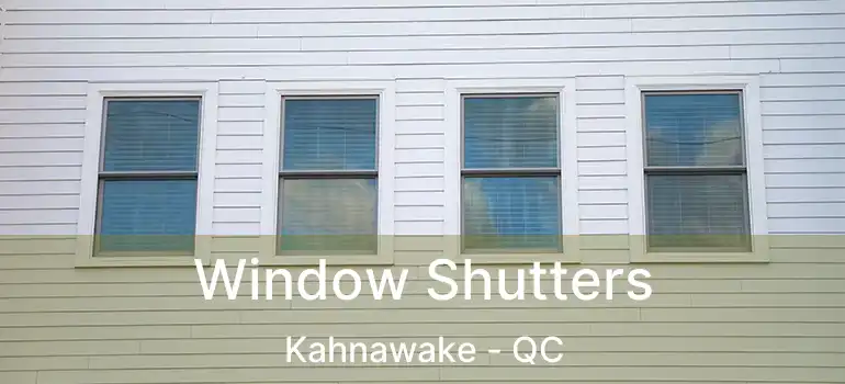  Window Shutters Kahnawake - QC