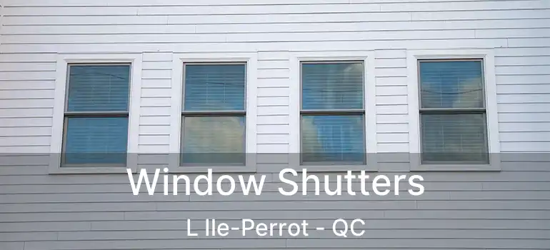  Window Shutters L Ile-Perrot - QC