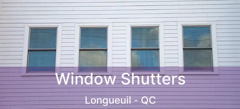  Window Shutters Longueuil - QC