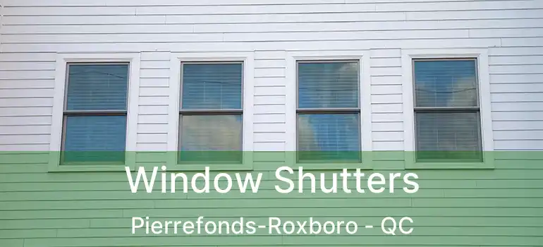  Window Shutters Pierrefonds-Roxboro - QC
