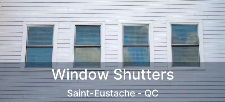  Window Shutters Saint-Eustache - QC