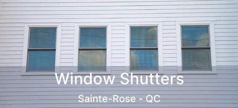  Window Shutters Sainte-Rose - QC