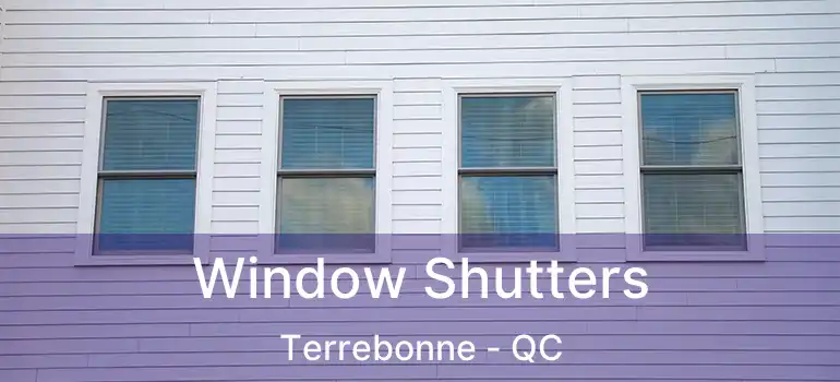  Window Shutters Terrebonne - QC