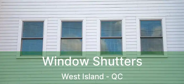  Window Shutters West Island - QC