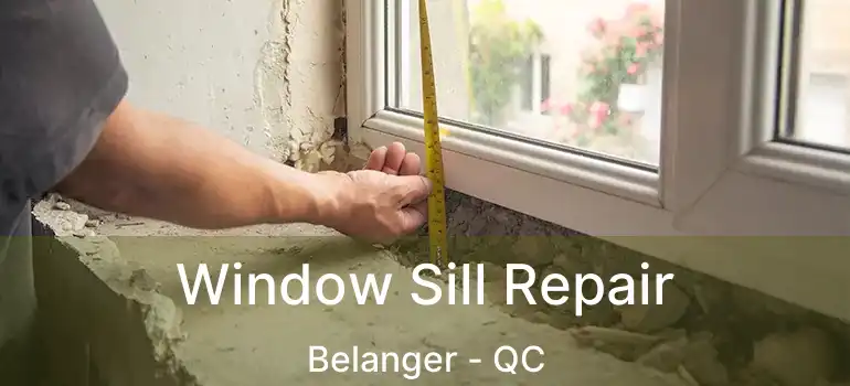  Window Sill Repair Belanger - QC
