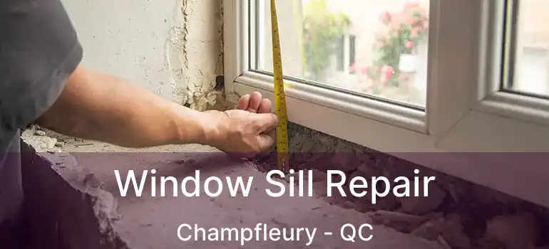  Window Sill Repair Champfleury - QC