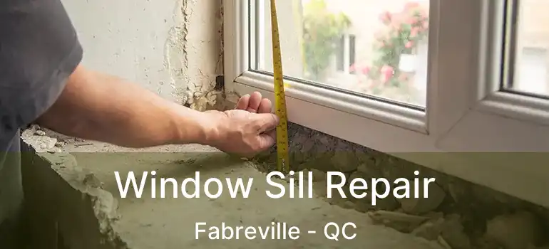  Window Sill Repair Fabreville - QC