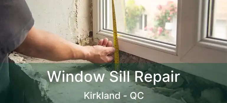  Window Sill Repair Kirkland - QC