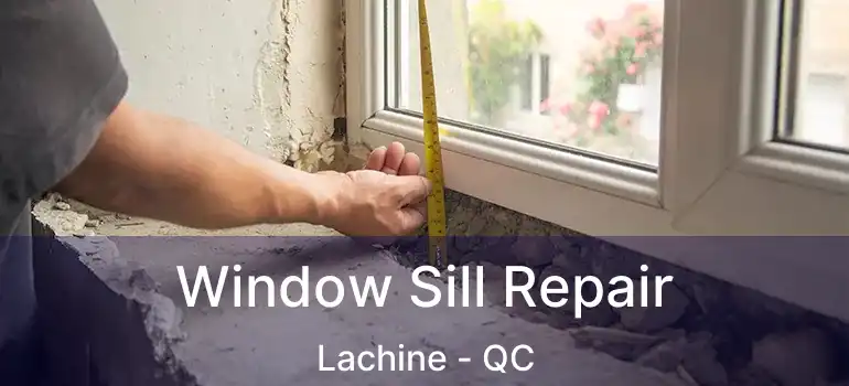  Window Sill Repair Lachine - QC