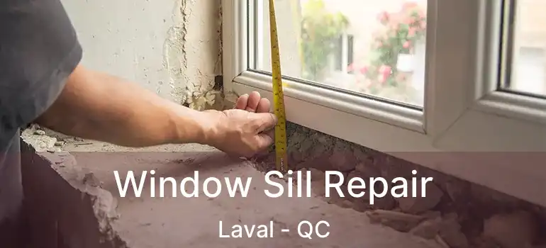  Window Sill Repair Laval - QC