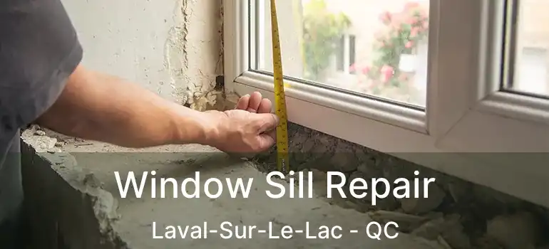  Window Sill Repair Laval-Sur-Le-Lac - QC