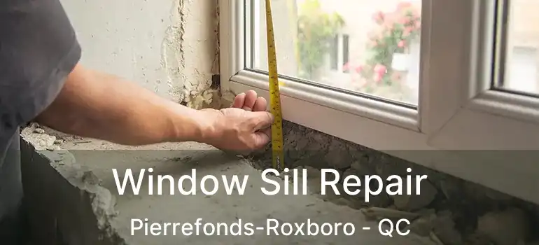  Window Sill Repair Pierrefonds-Roxboro - QC