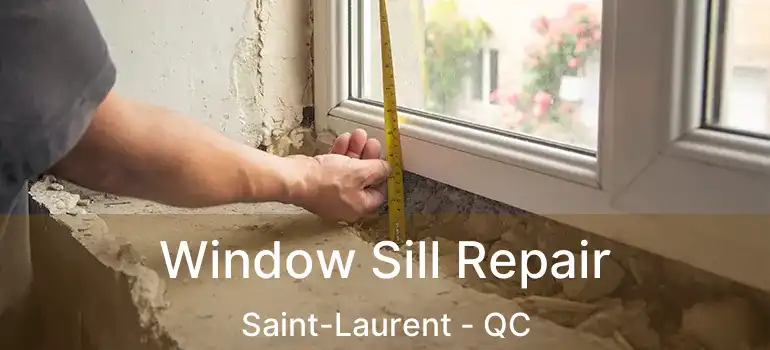  Window Sill Repair Saint-Laurent - QC