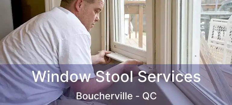  Window Stool Services Boucherville - QC