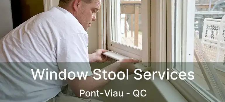  Window Stool Services Pont-Viau - QC