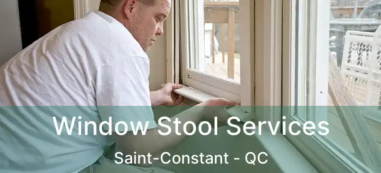  Window Stool Services Saint-Constant - QC