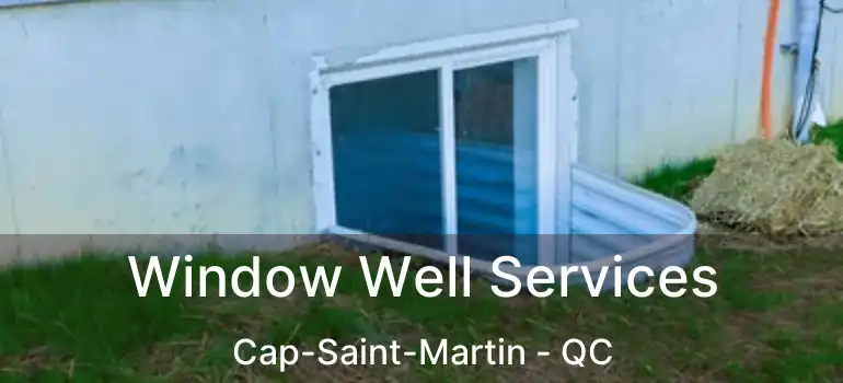  Window Well Services Cap-Saint-Martin - QC
